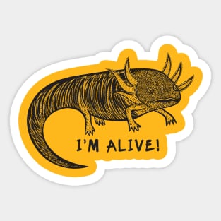 Axolotl - I'm Alive! - hand drawn meaningful animal design Sticker